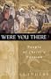 Were You There?: People of Christ's Passion