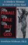My Female, My Male, My Self, and God: A Modern Woman in Search of Her Soul