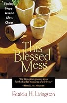 This Blessed Mess