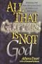 All That Glitters Is Not God : Breaking Free from the Sweet Deceit of Multi-Level Marketing