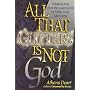 All That Glitters Is Not God : Breaking Free from the Sweet Deceit of Multi-Level Marketing