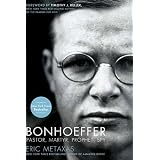 Bonhoeffer: Pastor, Martyr, Prophet, Spyby Eric Metaxas