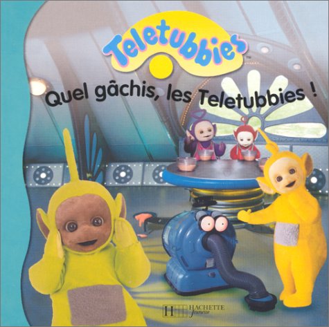 Quel gâchis les Télétubbies