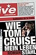 Wie Tom Cruise mein Leben stahl: Roman