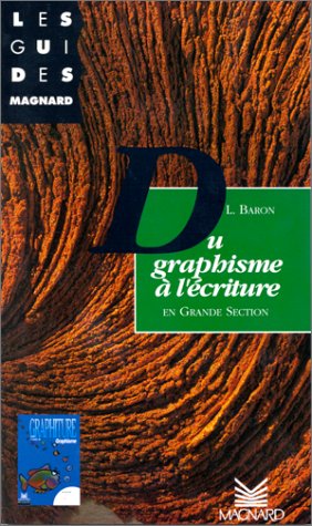 Du graphisme à l'écriture. Grande section