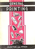 General Printing: An Illustrated Guide to Letterpress Printing