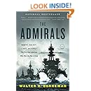 The Admirals: Nimitz, Halsey, Leahy, and King--The Five-Star Admirals Who Won the War at Sea