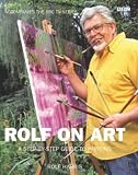 Rolf on Art: A Step-by-Step Guide to Painting