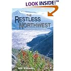The Restless Northwest: A Geological Story by Geological