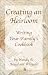 Creating an Heirloom: Writing Your Family's Cookbook