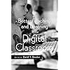 Better Teaching and Learning in the Digital Classroom