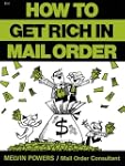 How to Get Rich in Mail Order