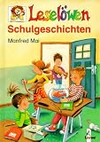 Lesel&ouml;wen Schulgeschichten - Manfred Mai