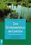 Der Schwimmteich im Garten: Anlage, Bepflanzung, Betreuung