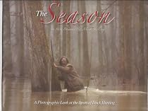 The Season A Photographic Look at the Sport of Duck Hunting