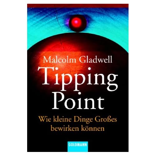 Tipping Point von Malcolm Gladwell (Bildquelle: Amazon.de) Tipping Point von Malcolm Gladwell (Bildquelle: Amazon.de)