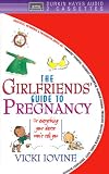 The Girlfriends' Guide to Pregnancy