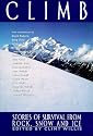Climb: Stories of Survival from Rock, Snow, and Ice (Adrenaline Classics)