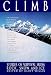 Climb: Stories of Survival from Rock, Snow, and Ice (Adrenaline Classics (Paperback))