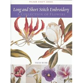 Long And Short Stitch Embroidery: A Collection of Flowers (Milner Craft)