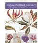 Long And Short Stitch Embroidery: A Collection of Flowers
