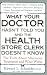 What Your Doctor Hasn't Told You and the Health Store Clerk Doesn't Know: The Truth About Alternative Treatments and What Works
