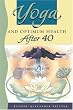 Yoga and Optimum Health After 40