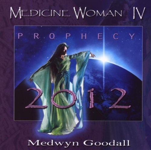 Medwyn Goodall Medicine Woman IV - Prophecy 2012 cd cover