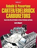 Rebuild  &  Powertune Carter/Edelbrock Carburetors HP1555: Covers AFB, AVS and TQ Models for Street, Performance and Racing