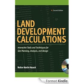 Land Development Calculations : Interactive Tools and Techniques for Site Planning, Analysis, and Design: Interactive Tools and Techniques for Site Planning, Analysis and Design