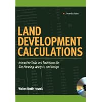 Land Development Calculations : Interactive Tools and Techniques for Site Planning, Analysis, and Design