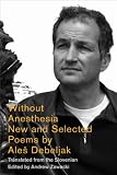 Without Anesthesia: New & Selected Poems