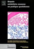 Biopsie médullaire osseuse en pratique quotidienne