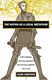 The Nation as a Local Metaphor: Wurttemberg, Imperial Germany, and National Memory, 1871-1918