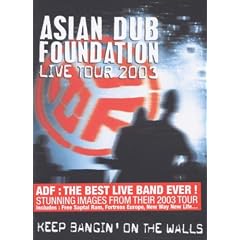 Asian Dub Foundation : Live tour 2003 - Keep bangin' on the walls