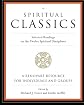Spiritual Classics : Selected Readings for Individuals and Groups on the Twelve Spiritual Disciplines