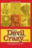 "The Devil Dun' Gone Crazy"