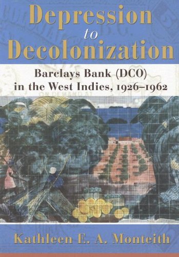 Depression to Decolonization: Barclays Bank (DCO) in the West Indies, 1926-1962