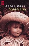 Madeleine. Die ersten Jahre meiner Tochter.