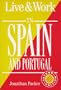Live & Work in Spain and Portugal (Live and Work Abroad Guides)