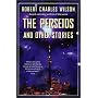 Perseids and Other Stories, The by Robert Charles Wilson