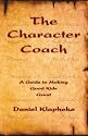The Character Coach: A Guide to Making Good Kids Great