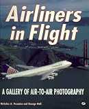  : Airliners in Flight: A Gallery of Air-To-Air Photography