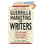Guerrilla Marketing for Writers : 100 Weapons to Help You Sell Your Work