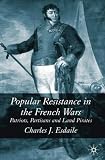 Popular Resistance in the French Wars: Patriots, Partisans and Land Pirates