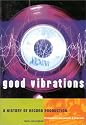 Good Vibrations: History of Record Production (Sanctuary Music Library)