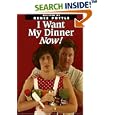 I Want My Dinner Now!: Simple Meals for Busy Cooks