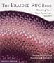 The Braided Rug Book: Creating Your Own American Folk Art