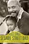 Sesame Street Dad: Evolution of an Actor