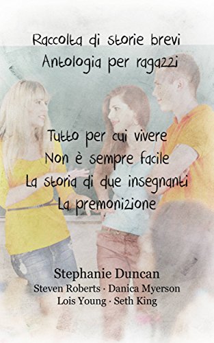 Raccolta Di Storie Brevi.  Antologia Per Ragazzi (Italian Edition)